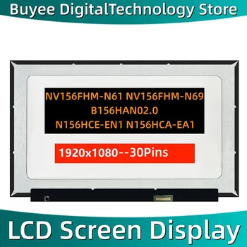 15,6 ”NV156FHM-N61 NV156FHM-N69 B156HAN02.0 N156HCE-EN1 N156HCA-EA1 ЖК-экран для ноутбука, Панель, Дисплей, Замена 1920X1080