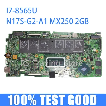 CN-09P7JP 09P7JP 9P7JP Для ноутбука Dell Inspiron 7586 Материнская плата с процессором i7-8565U N17S-G2-A1 MX250 2 ГБ 18706-2 DDR4